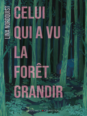 cover image of Celui qui a vu la forêt grandir